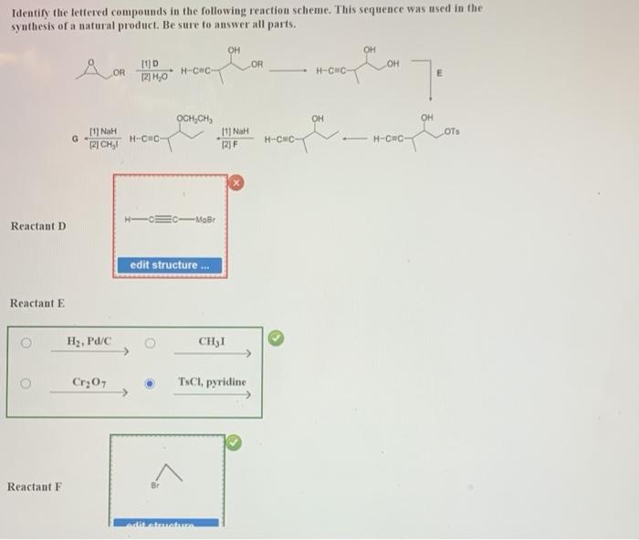 Identify following lettered compounds reaction sequence answer sure parts